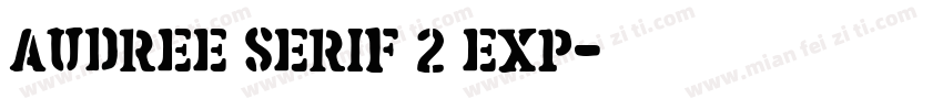 Audree Serif 2 Exp字体转换